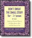 Don't Sweat the Small Stuff for Women