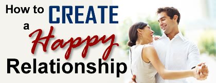 How to Create a Happy Relationship