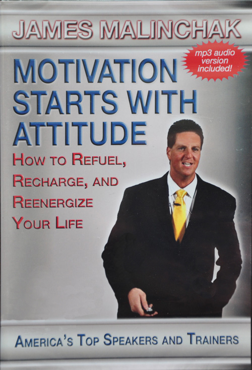 Motivation Starts With Attitude by James Malinchak