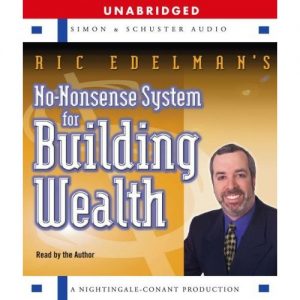 No-Nonsense System for Building Wealth - audio CDs