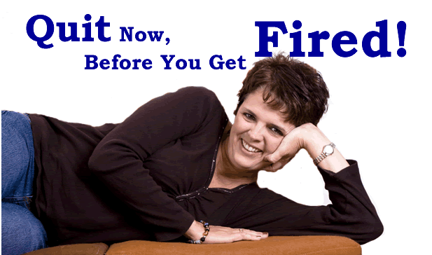 4 Things to Do NOW Before You Get Fired (Or Quit)