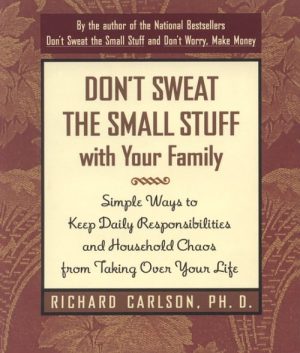 Don't Sweat the Small Stuff with Your Family - book