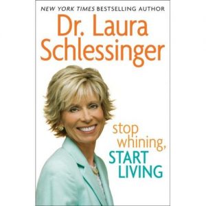 Stop Whining, Start Living - book