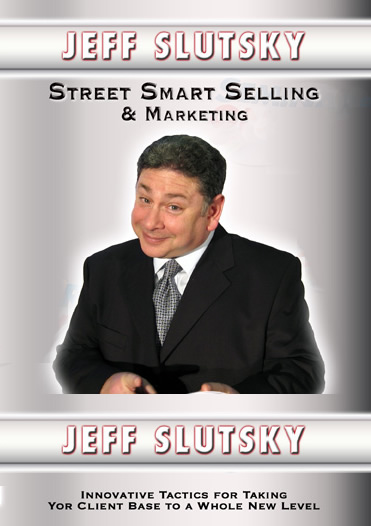 Street Smart Selling and Marketing by Jeff Slutsky